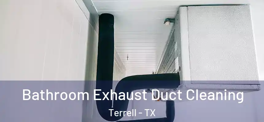  Bathroom Exhaust Duct Cleaning Terrell - TX