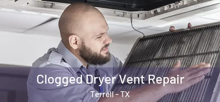  Clogged Dryer Vent Repair Terrell - TX