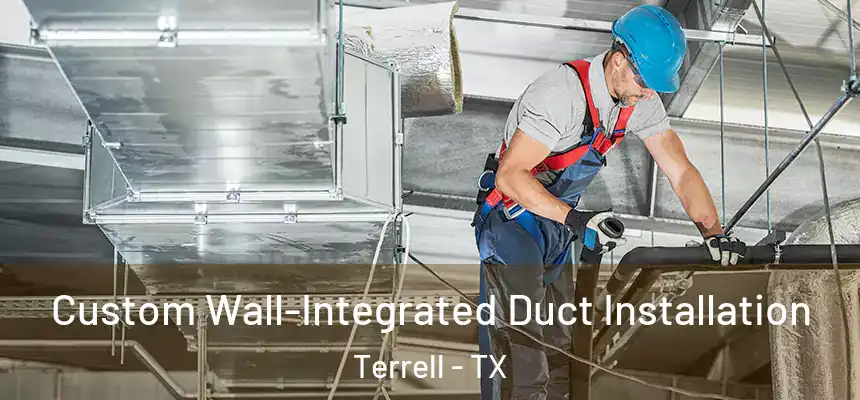  Custom Wall-Integrated Duct Installation Terrell - TX