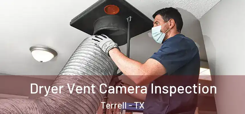  Dryer Vent Camera Inspection Terrell - TX