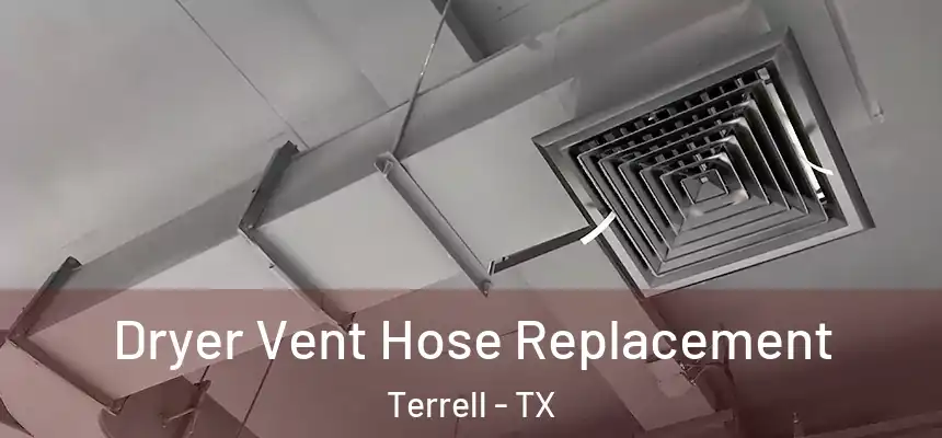  Dryer Vent Hose Replacement Terrell - TX