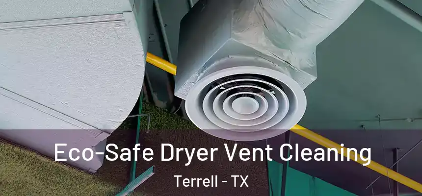  Eco-Safe Dryer Vent Cleaning Terrell - TX