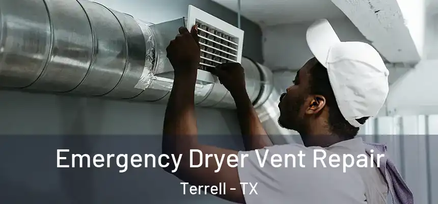  Emergency Dryer Vent Repair Terrell - TX