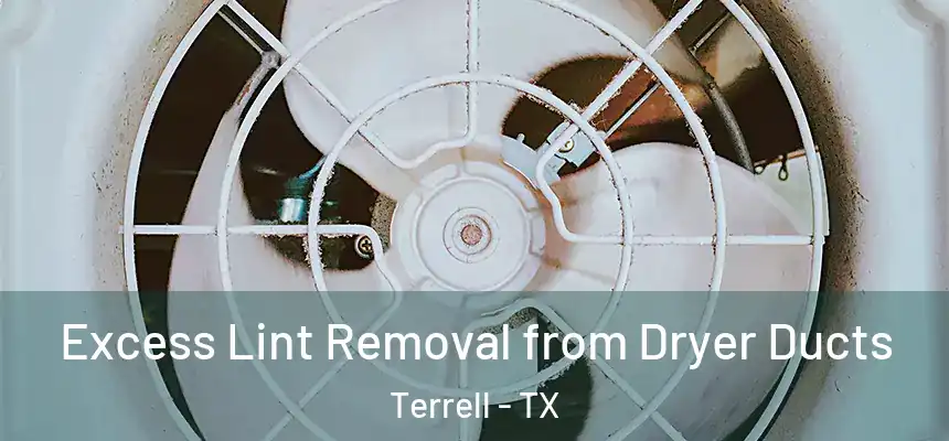  Excess Lint Removal from Dryer Ducts Terrell - TX