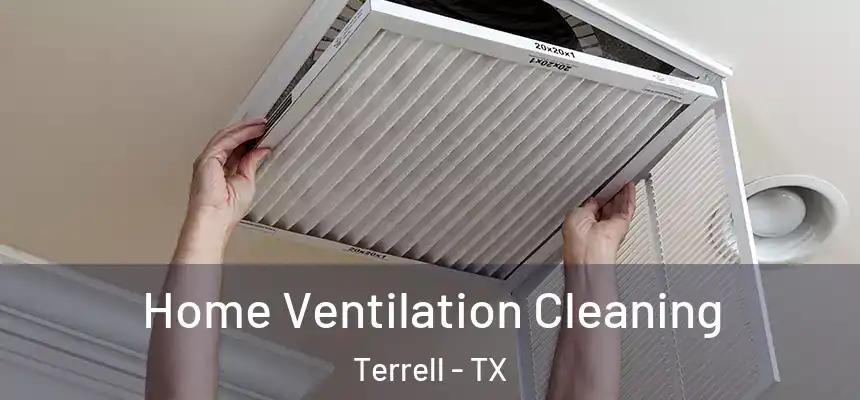  Home Ventilation Cleaning Terrell - TX