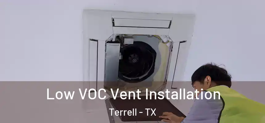  Low VOC Vent Installation Terrell - TX