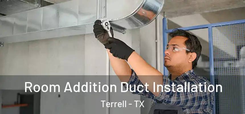  Room Addition Duct Installation Terrell - TX